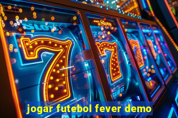 jogar futebol fever demo